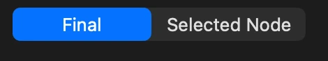 The app’s preview selector with Final and Selected Node options.